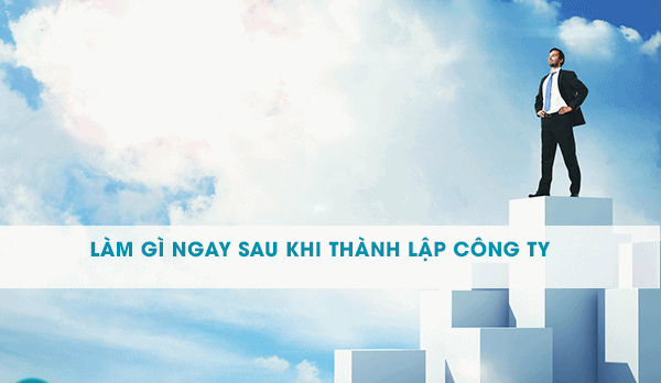 Sau khi thành lập công ty tại Hà Tĩnh, doanh nghiệp cần làm gì?